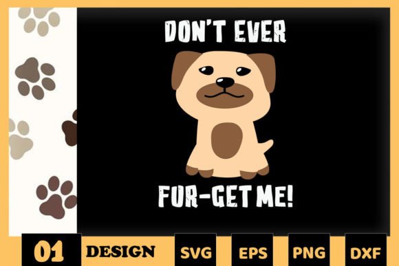 Animal Puns Don't Ever Fur-get Me Dog