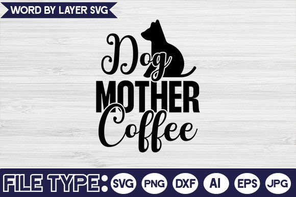Dog Mother Coffee: A Designer’s First Look at This Trending SVG