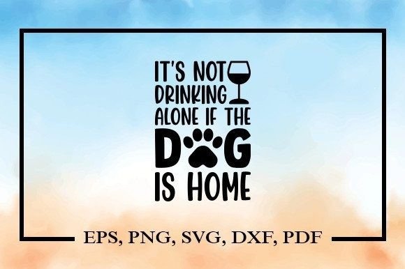 It’s Not Drinking Alone if the Dog Is – A Designer’s Review