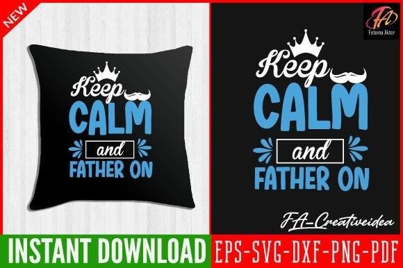 Keep Calm and Father on Svg Design: A Hands-On Review